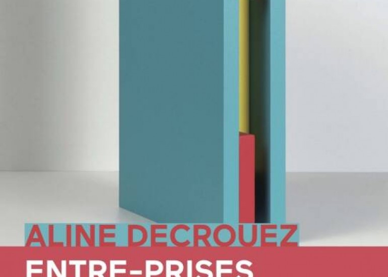 Exposition : Entre-prises - Aline Decrouez Exposition : Entre-prises - Aline Decrouez