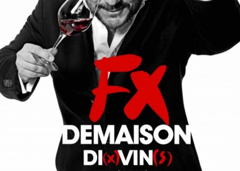 Show : FX Demaison Di(x) Vin(s) Show : FX Demaison Di(x) Vin(s)