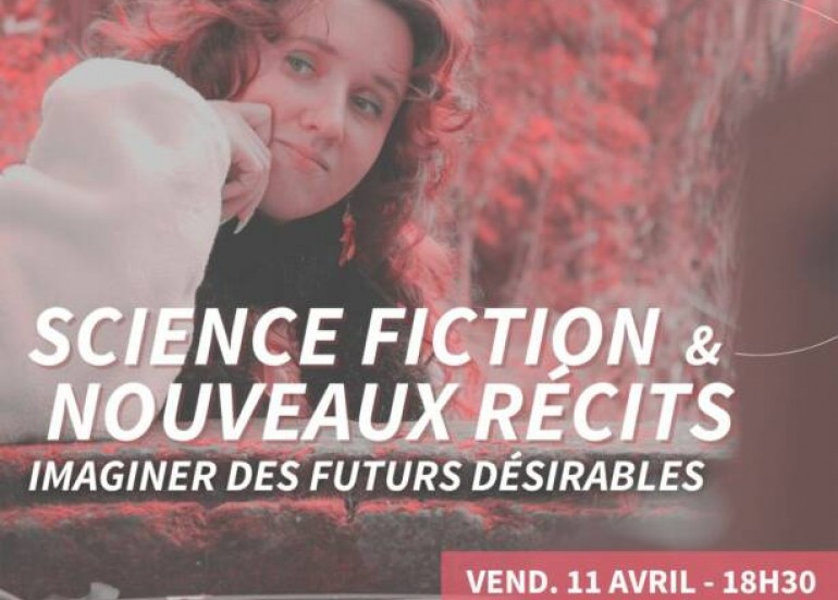 Conférence rencontre - Science-fiction et nouveaux récits : imaginer des futurs désirables_La Rochelle