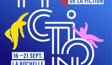 Festival de la Fiction Festival de la Fiction_La Rochelle